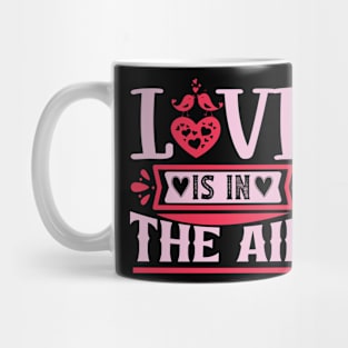 Love is in the air valentines day Mug